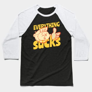 Everything Sucks Baseball T-Shirt